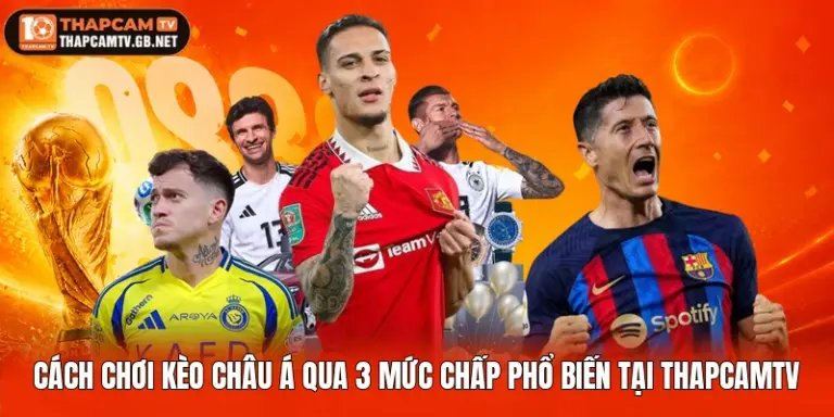 Cách chơi kèo châu Á