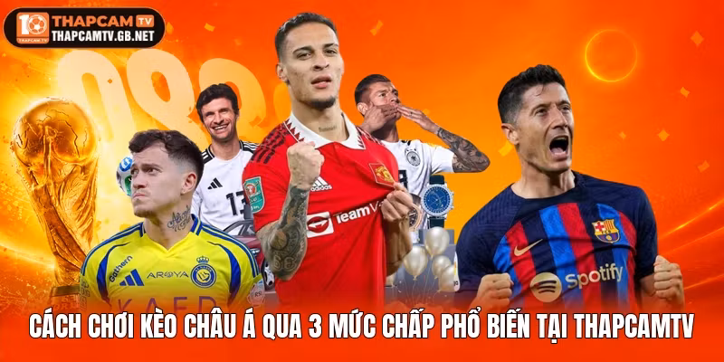Cách chơi kèo châu Á