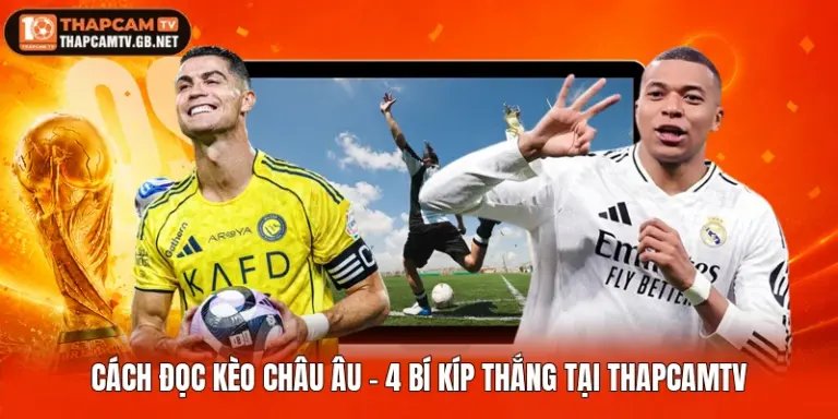 Cách đọc kèo châu Âu