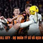 Fulham vs Hull City – Dự Đoán Tỷ Số Và Kịch Bản Trận Đấu