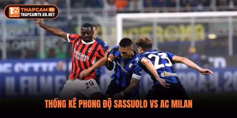 Thống kê phong độ Sassuolo vs AC Milan